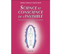 Science et conscience de l'invisible Stéphane Cardinaux (Auteur), Catherine Martin (Auteur)