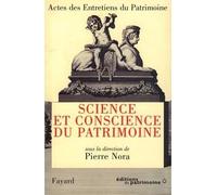 Science et conscience du patrimoine Actes des Entretiens du Patrimoine 1994 - Pierre Nora - Fayard - broché - Livre