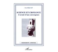 Paul Bequart – Science et croyance : L'avenir d'une convergence – Broché – L'Harmattan