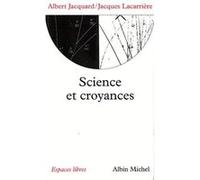 Science et croyances Albert Jacquard (Auteur), Jacques Lacarrière (Auteur)