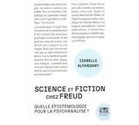Science et fiction chez Freud: Quelle épistémologie pour la psychanalyse ?