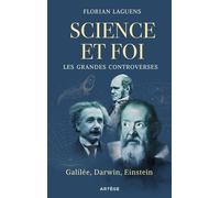 Science Et Foi, Les Grandes Controverses - Galilée, Darwin, Einstein