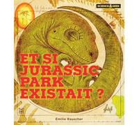 Science et Geek : Et si Jurassic Park existait ?