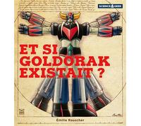 Emilie Rauscher – Science et Geek : Goldorak – Et si Goldorak existait ? – Broché