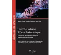 Science Et Industrie À L'aune Du Double Impact - Favoriser Les Découvertes Scientifiques Et Les Innovations De Rupture