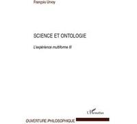 Science et ontologie L'expérience multiforme III - François Urvoy - L'harmattan - broché - Essai