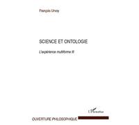 Science Et Ontologie - L'expérience Multiforme Tome 3