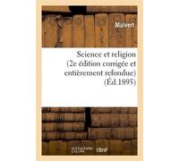 Science et religion (2e édition corrigée et entièrement refondue) (Éd.1895) 2e edition corrigee et entierement refo - Malvert - Hachette Bnf - broché - Livre
