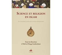 Science et religion en islam : Des musulmans parlent de la science contemporaine