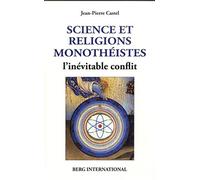 Science et religions monothéistes: L'inévitable conflit