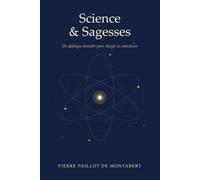 Science et Sagesses: Un dialogue honnête pour élargir la conscience - 20 semaines d'exploration et de pratique