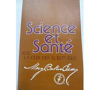 Science et Santé, avec la clef des Ecritures (Science and Health With Key to the Scriptures)