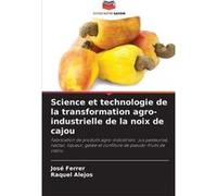 Science et technologie de la transformation agroindustrielle de la noix de cajou - Jos Ferrer - KS OmniScriptum Publishing - Livre en Anglais Jos FerrerJos Ferrer (Auteur)