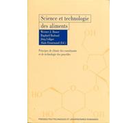 Science et technologie des aliments Principes de chimie des constituants et de technologie des procédés. - Werner J Bauer - Presses Polytechniques Romandes - broché - Etude