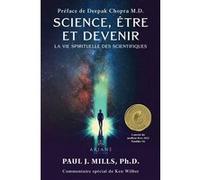 Science, être et devenir - La vie spirituelle des scientifiques Paul J. Mills (Auteur)
