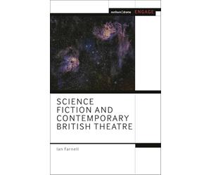 Science Fiction and Contemporary British Theatre