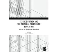 Science Fiction and the Cultural Politics of Education