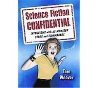 Science Fiction Confidential Tom Weaver (Auteur)