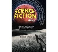 Science fiction en France Théorie et histoire d'une littérature - Simon Brean - Sorbonne Universite Presses - broché - Essai
