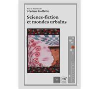 Science-fiction et mondes urbains - Jérôme Goffette - Books On Demand - broché - Roman