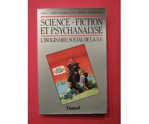 Science-Fiction Et Psychanalyse. L'Imaginaire Social De La Sf