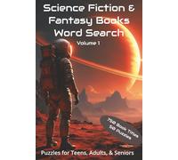Science Fiction & Fantasy Books Word Search: Volume 1: 50 Puzzles Featuring 750 Classic & Modern Sci-Fi & Fantasy Titles | A Fun Gift for Teens, ... Puzzles | 6x9 inches, 100 Pages