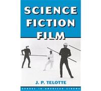 Science Fiction Film, Genres in American Cinema J.P. Telotte (Auteur)