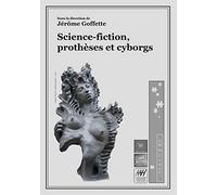 Science-fiction, prothèses et cyborgs