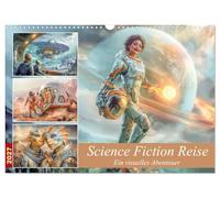 Science Fiction Reise - Ein visuelles Abenteuer (Wandkalender 2027 DIN A3 quer), CALVENDO Monatskalender: Science Fiction Visionen