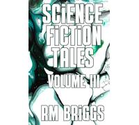 Science Fiction Tales: Volume III