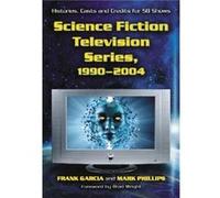 Science Fiction Television Series 19902004 - Mark Phillips - McFarland amp Co Inc - Livre en Anglais - Paperback Mark PhillipsMark Phillips (Auteur)