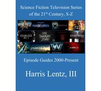 Science Fiction Television Series of the 21st Century, S-Z: Episode Guides, 2000 - Present