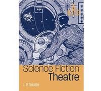 Science Fiction Theatre by J.P. Telotte J.P. Telotte (Auteur)
