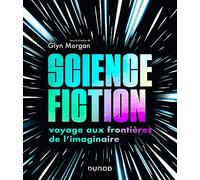 Science-fiction: voyage aux frontières de l'imaginaire