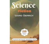 Science Fiction Word Search Puzzle Book: 55 Puzzles for Sci-Fi Fans, Dreamers & Futuristic Minds: Travel beyond reality with this Science Fiction Word Search Puzzle Book