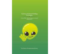 Science Fiction Writing Prompts: 60+ Out-of-This-World Scenarios to Spark Imagination and Beat Writer’s Block