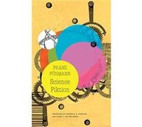 Science Fiktion by Franz Fuhmann Franz F Hmann , Translated By Andrew B B Hamilton , Translated By Claire Van Den Broek (Auteur)