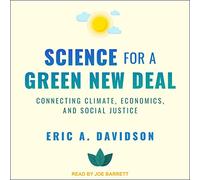 Science for a Green New Deal : Connecter le climat, l'économie et la justice sociale