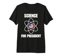 Science for President Humour STEM drôle pour Les scientifiques T-Shirt Haut de Gamme