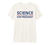 Science for President Humour STEM drôle pour Les scientifiques T-Shirt Haut de Gamme