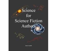 Science for Science Fiction Authors