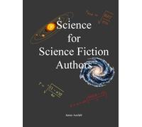 Science for Science Fiction Authors