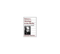 Science, Ideology, And The Media
