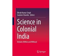 Science in Colonial India: Debates Within and Without