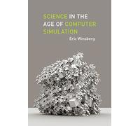 Science in the Age of Computer Simulation