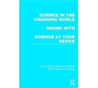 Science in the Changing World bound with Science at Your Service - Various - Taylor amp Francis Ltd - Livre en Anglais - Hardback VariousVarious (Auteur)