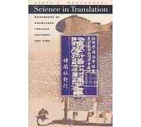 Science in Translation: Movements of Knowledge Through Cultures and Time