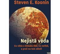 Science incertaine - Ce que dit la science du climat, ce qu'elle ne dit pas et pourquoi c'est important