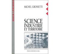 Science industrie et territoire - Michel Grossetti - Presses Universitaires Du Midi - broché - Livre