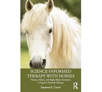Science-Informed Therapy with Horses: Nature, Ethics, and Right-Brain Attention in Equine-Assisted Therapy